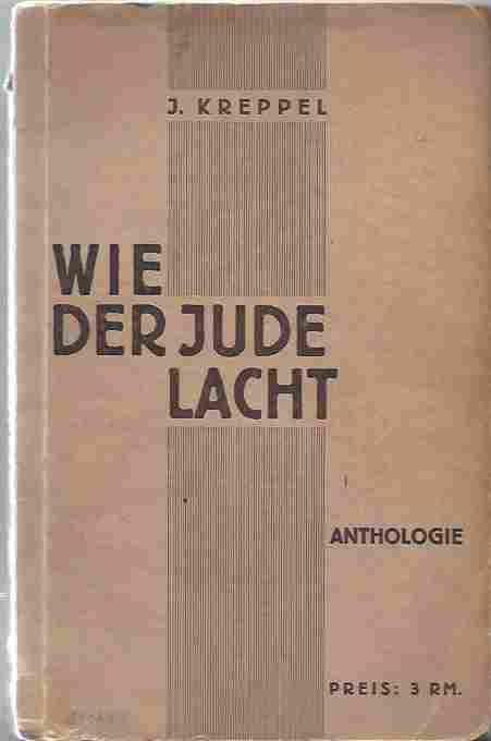 Image for Wie der Jude Lacht - anthologie judischer Witze, Satiren, Anekdoten, Humoresken, Aphorismen. Ein Beitrag zur Psychologie des judischen Witzes und zur judischen Volksunde