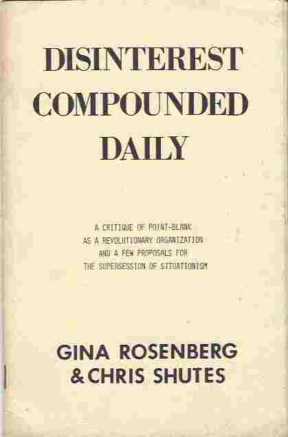 Image for Disinterest Compounded Daily - a critique of Point-Blank as a revolutionary organization and a few proposals for the suppression of situationism