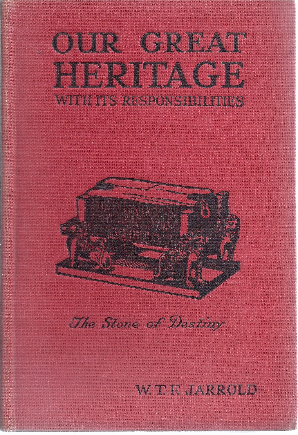 Image for Our Great Heritage, With Its Responsibilities How and Where to Find the Title-Deeds