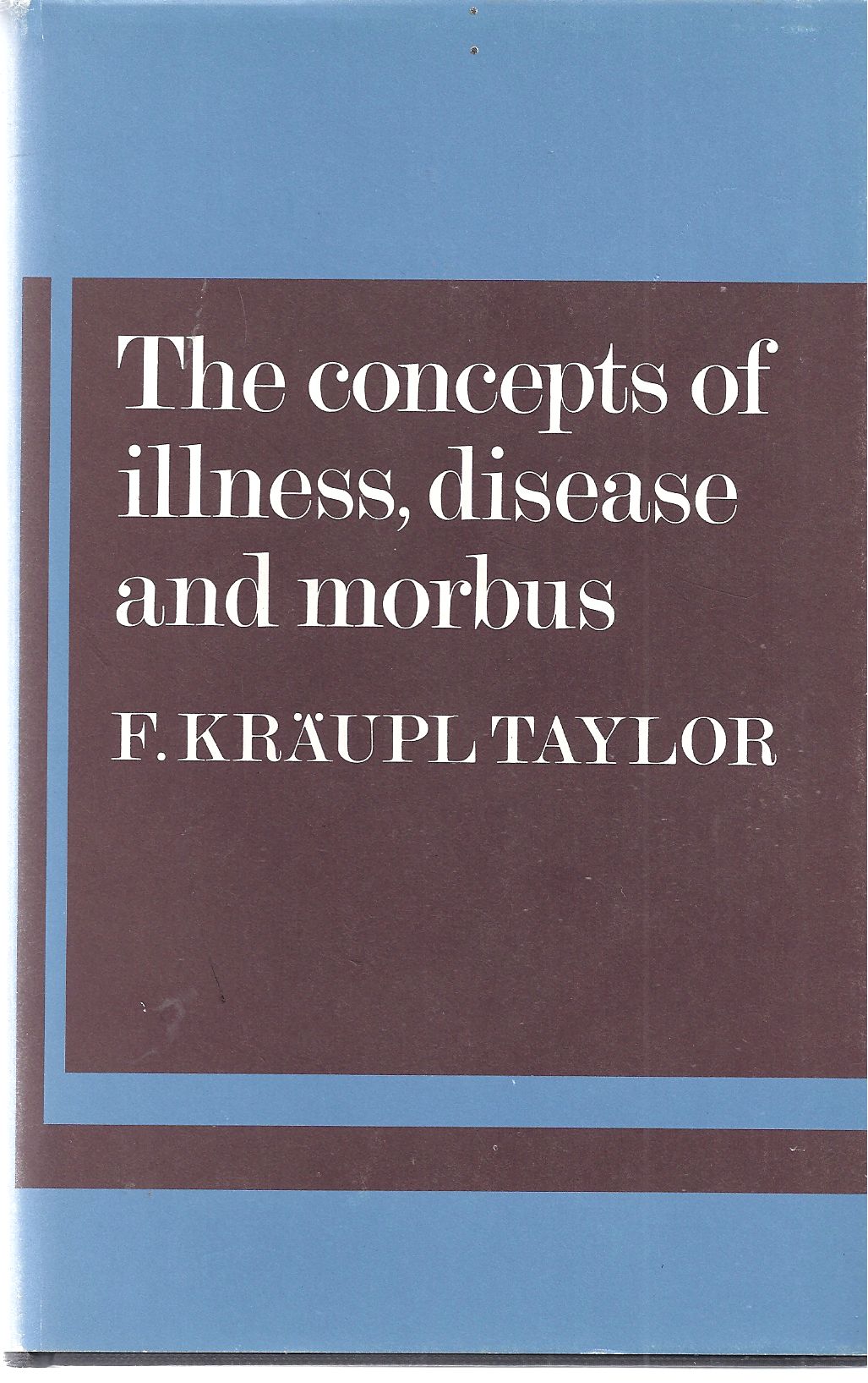 Image for The Concepts of Illness, Disease and Morbus