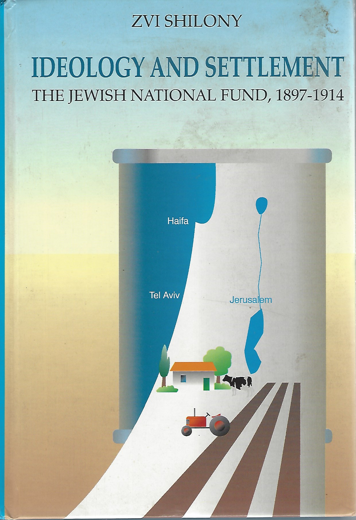 Image for Ideology and Settlement The Jewish National Fund 1897-1914