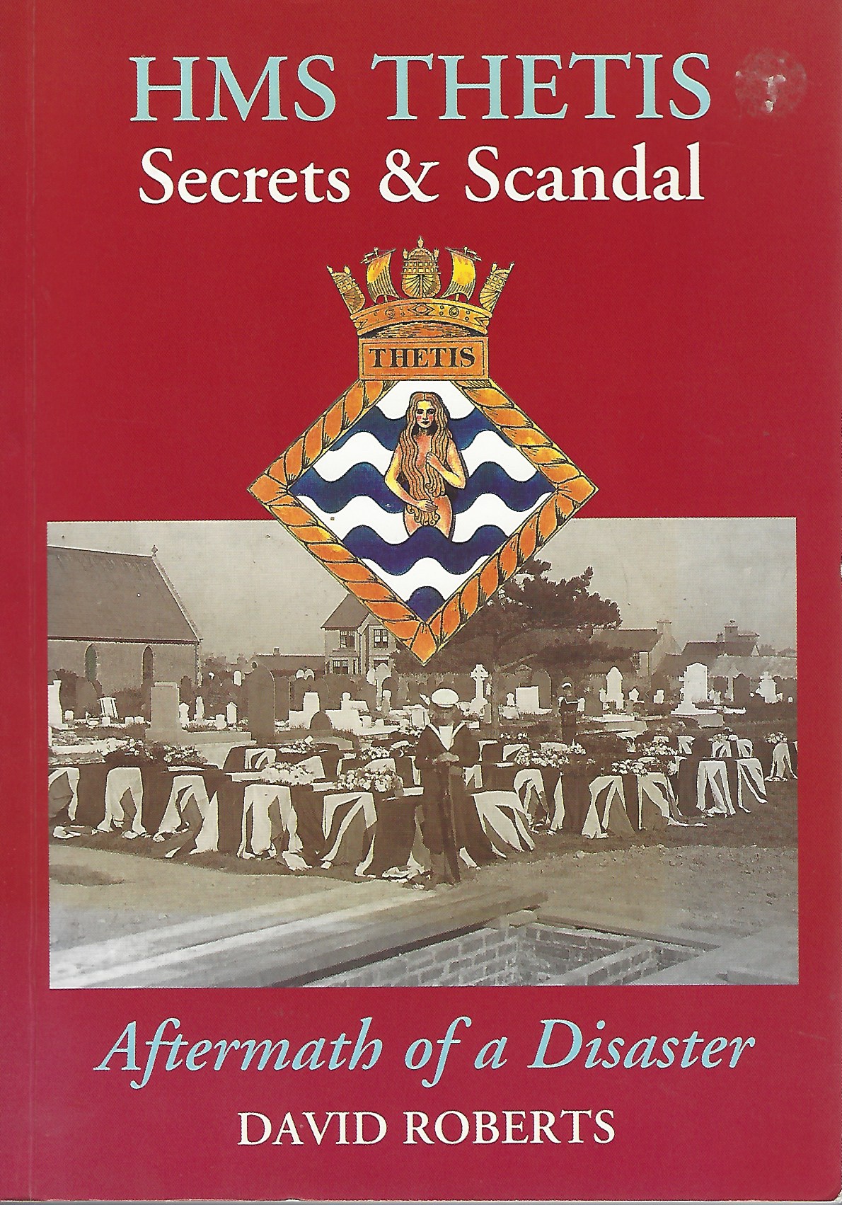 Image for HMS "Thetis" - Secrets and Scandal - Aftermath of a Disaster