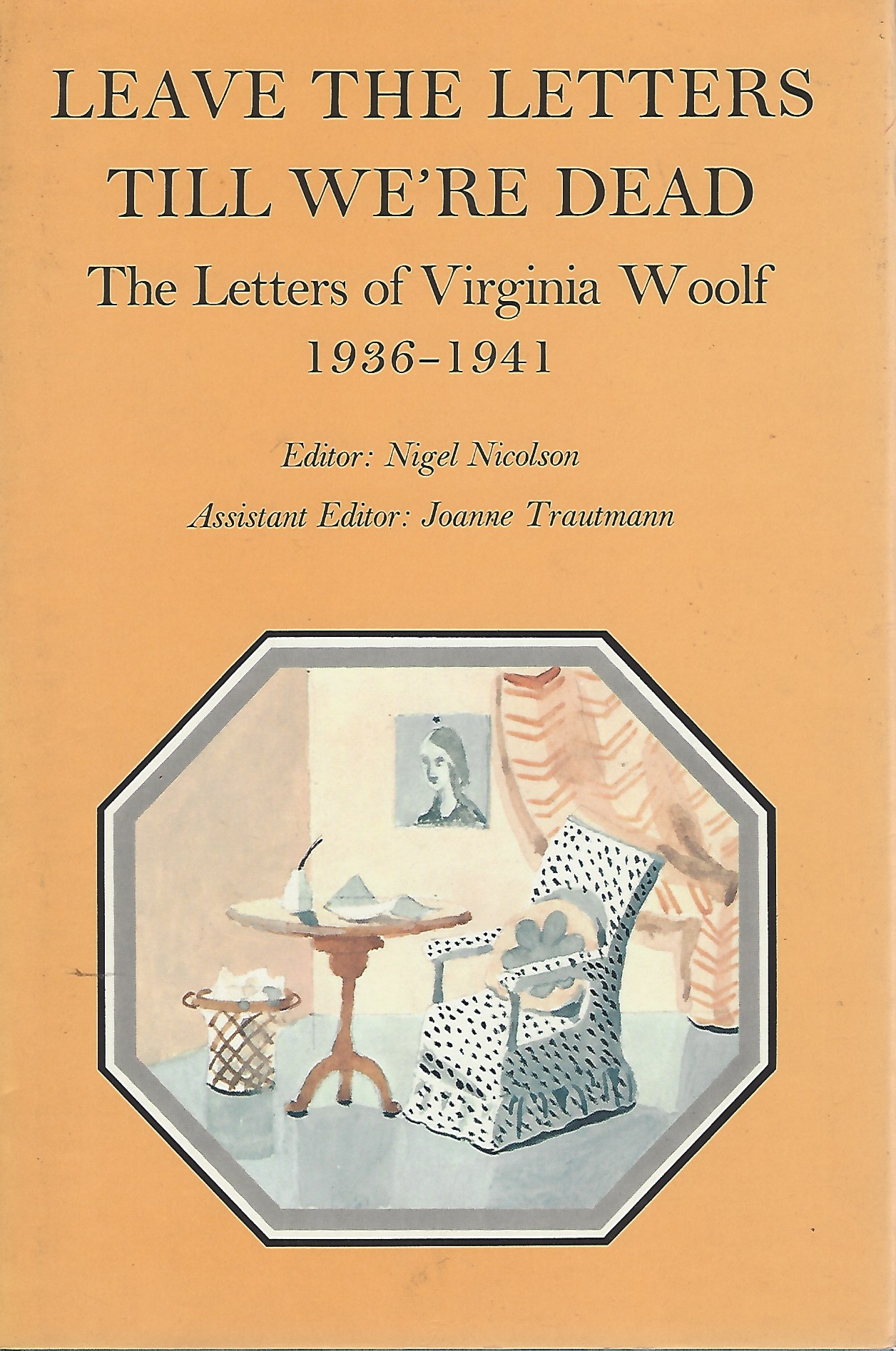 Image for Leave the Letters Till We're Dead: The Letters of Virginia Woolf, Vol VI - 1936-1941