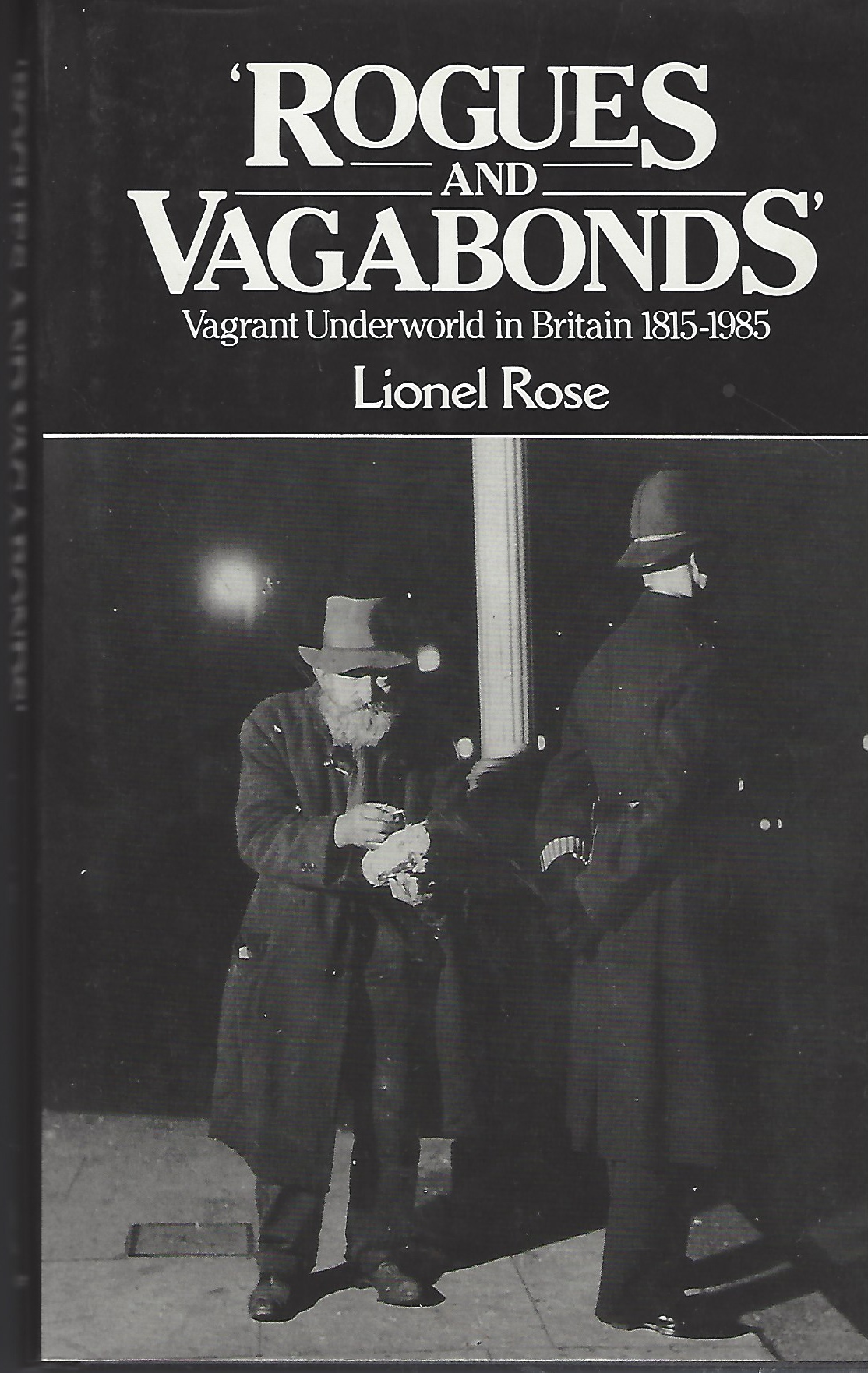 Image for Rogues and Vagabonds Vagrant Underworld in Britain 1815-1985