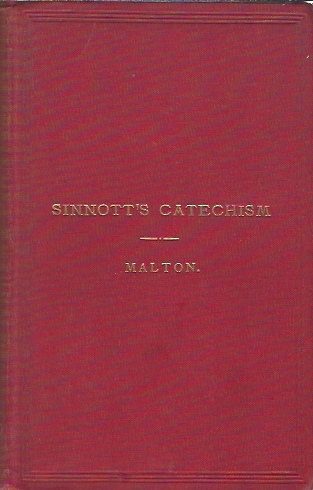 Image for Sinnott's Catechism on Infantry Drill, Adapted to the Present " Field Exercise And Evolutions Of Infantry." With the Addition of Questions on Brigade Movements, ... Route Marching, Guards and Sentries, & c