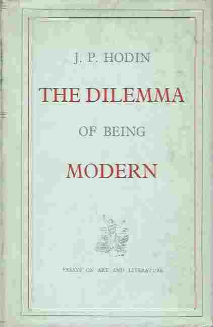 Image for The Dilemma of Being Modern Essays on Art and Literature