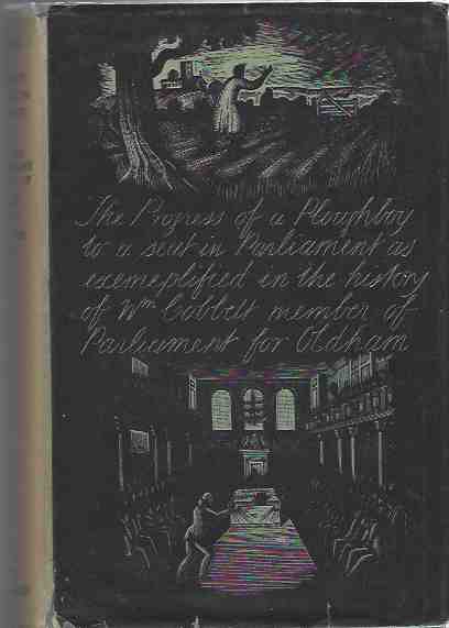 Image for The Progress of a Plough-Boy to a Seat in Parliament, as exemplified in the history of the life of William Cobbett, Member for Oldham