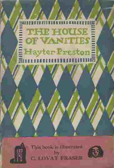 Image for The House of Vanities. Prose poems, with decorations by C. Lovat Fraser ... Biographical foreword on C. L. Fraser by Haldane Macfall