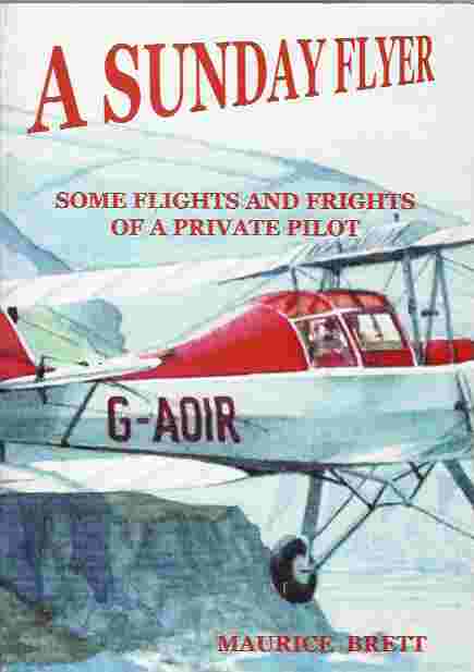 Image for A Sunday Flyer Some Flights and Frights of a Private Pilot