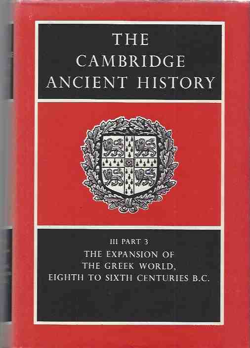 Image for The Cambridge Ancient History, Vol. 3, Part 3: The Expansion of the Greek World, Eighth to Sixth Centuries B.C.