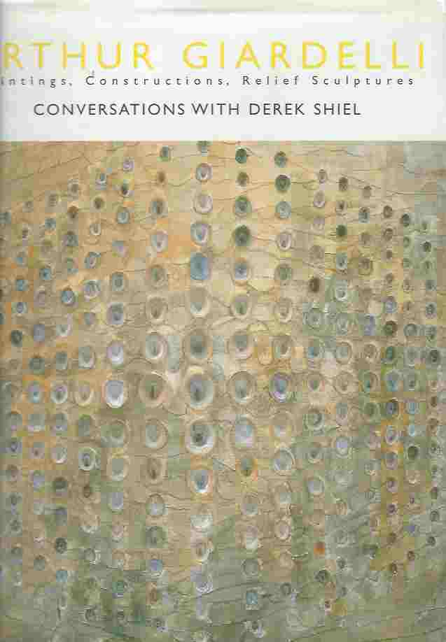 Image for Arthur Giardelli - Painting, Constructions, Relief. Conversations with Derek Shiel.