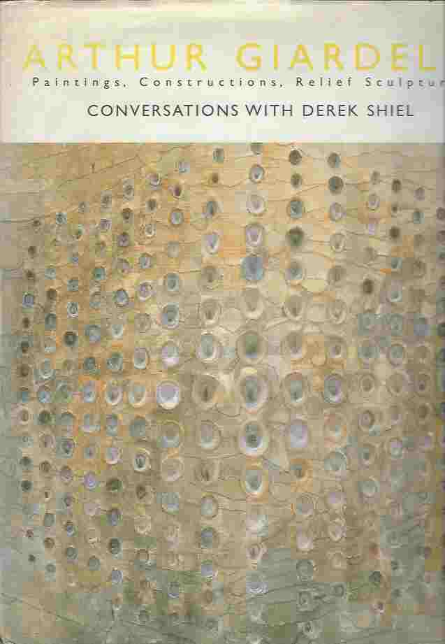 Image for Arthur Giardelli Painting, Constructions, Relief Sculptures. Conversations with Derek Shiel