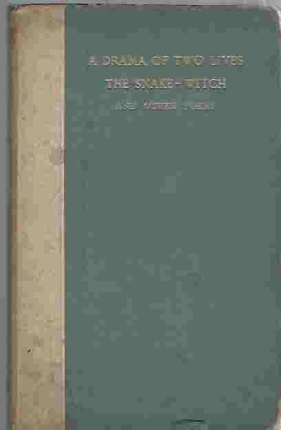 Image for A Drama Of Two Lives. The Snake-Witch. A Canadian Summer-Night and Other Poems