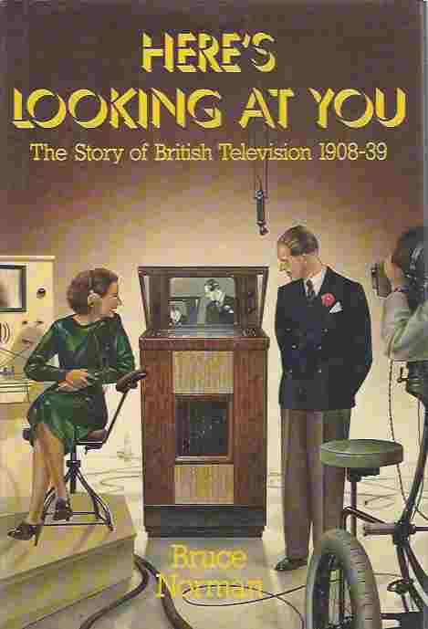 Image for Here's Looking at You Story of British Television, 1908-39