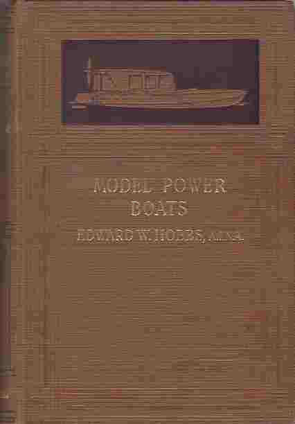 Image for Model Power Boats: A Practical Text-Book Covering the Whole Art of Model Power Boat Design and Construction