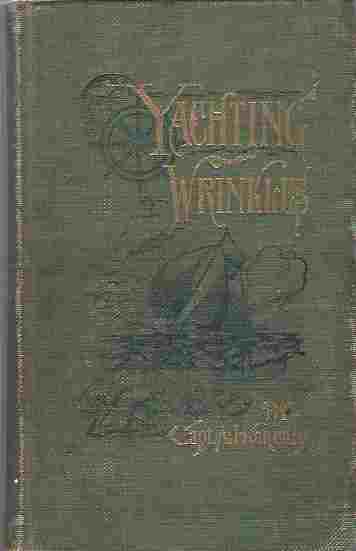 Image for Yachting Wrinkles : Outing Library of Sport : A Practical and Historical Handbook of Valuable Information for the Racing and Cruising Yachtsman