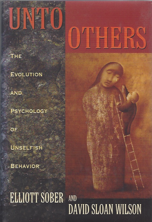 Image for Unto Others Evolution and Psychology of Unselfish Behavior