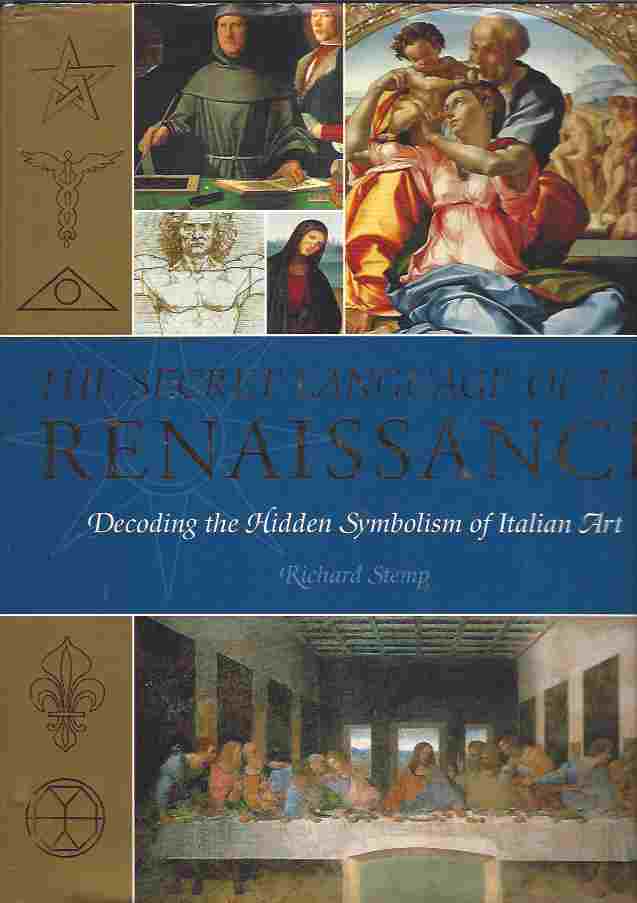 Image for The Secret Language of The Renaissance Decoding the Hidden Symbolism of Italian Art
