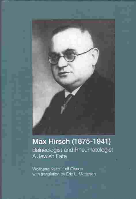 Image for Max Hirsch (1875-1941) Balneologist and Rheumatologist: A Jewish Fate (with English translation by Eric L. Matteson)