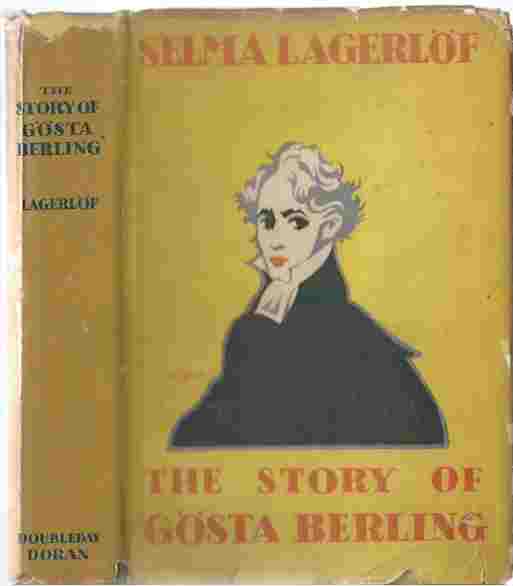 Image for The Story of Gosta Berling / Translated from the Swedish of Selma Lagerlof, by Pauline Bancroft Flach