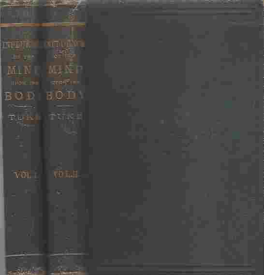 Image for Illustrations of the Influence of the Mind Upon the Body in Health and Disease, Designed to Elucidate the Action of the Imagination. In two volumes