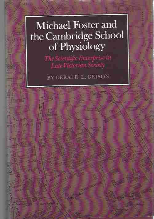Image for Michael Foster and the Cambridge School of Physiology The Scientific Enterprise in Late Victorian Society