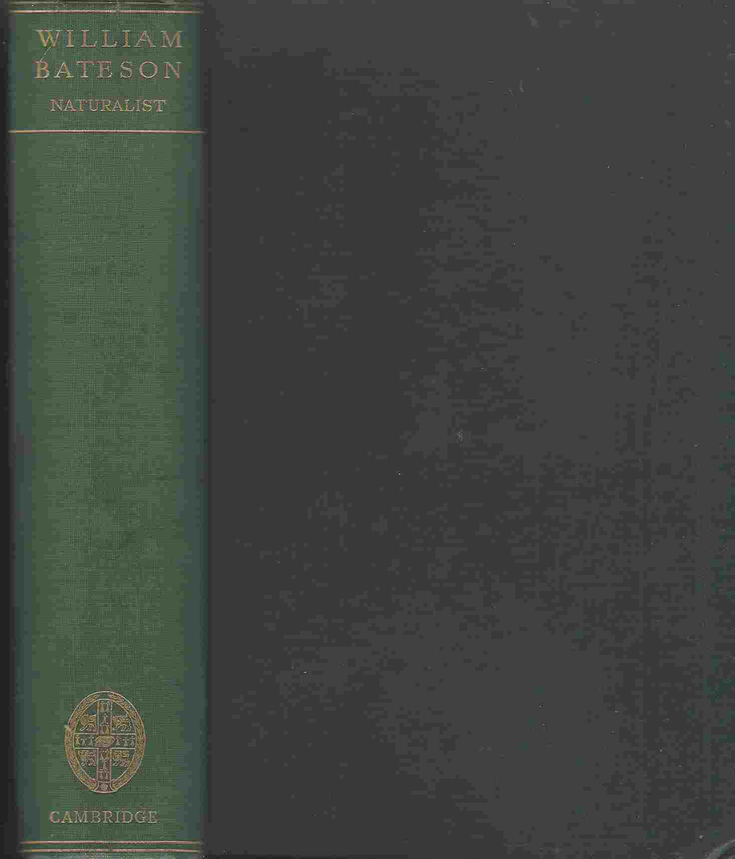 Image for William Bateson Naturalist His Essays & Addresses