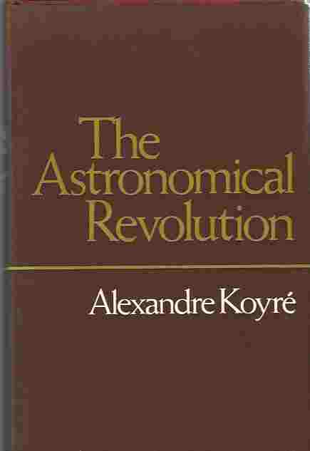 Image for Astronomical Revolution Copernicus, Kepler, Borelli