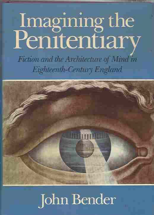 Image for Imagining the Penitentiary Fiction and the Architecture of the Mind in Eighteenth-century England