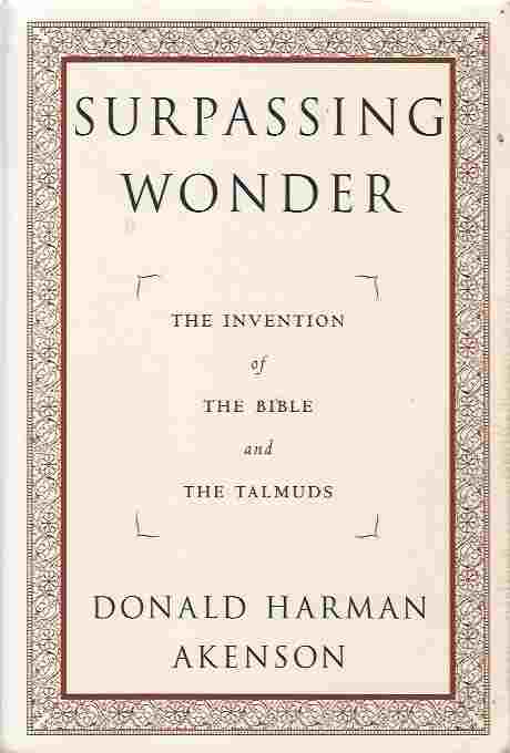 Image for Surpassing Wonder The Invention of the Bible and the Talmuds