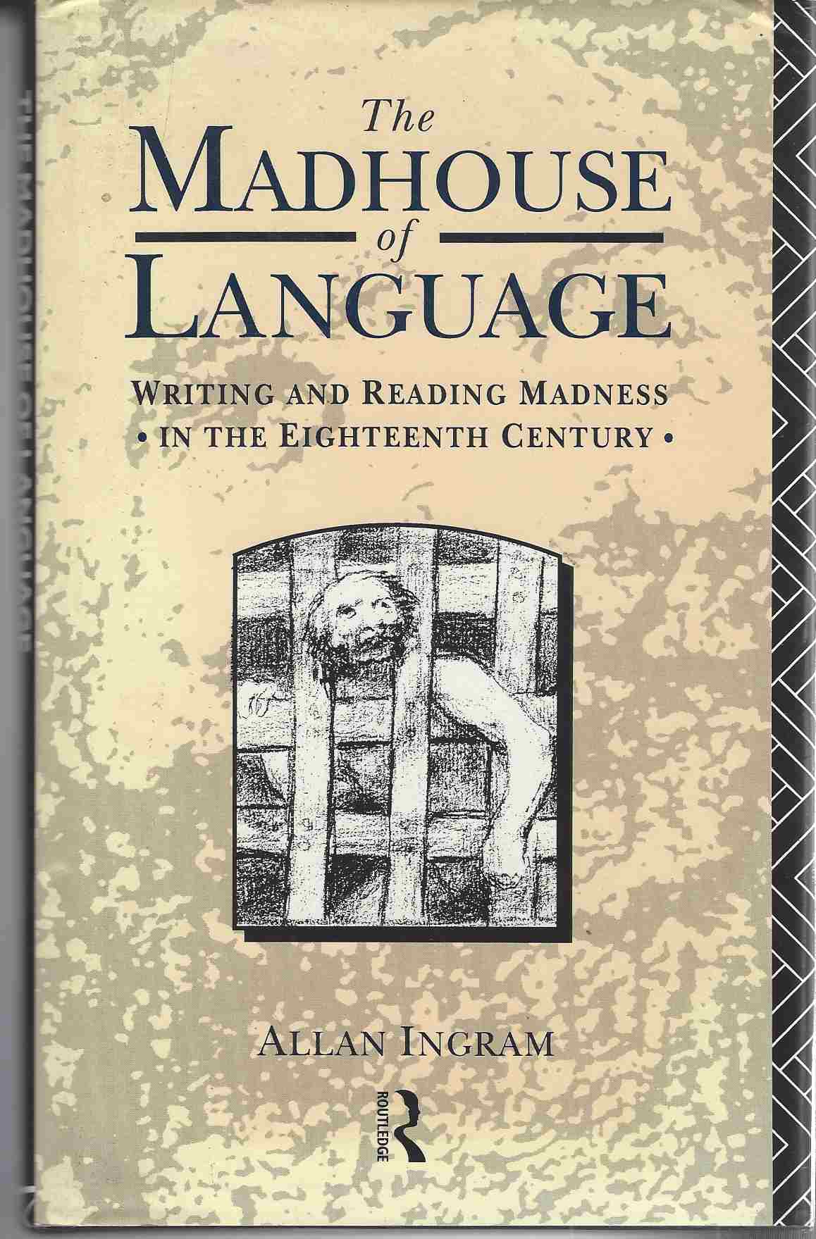 Image for The Madhouse of Language Writing and Reading Madness in the Eighteenth Century