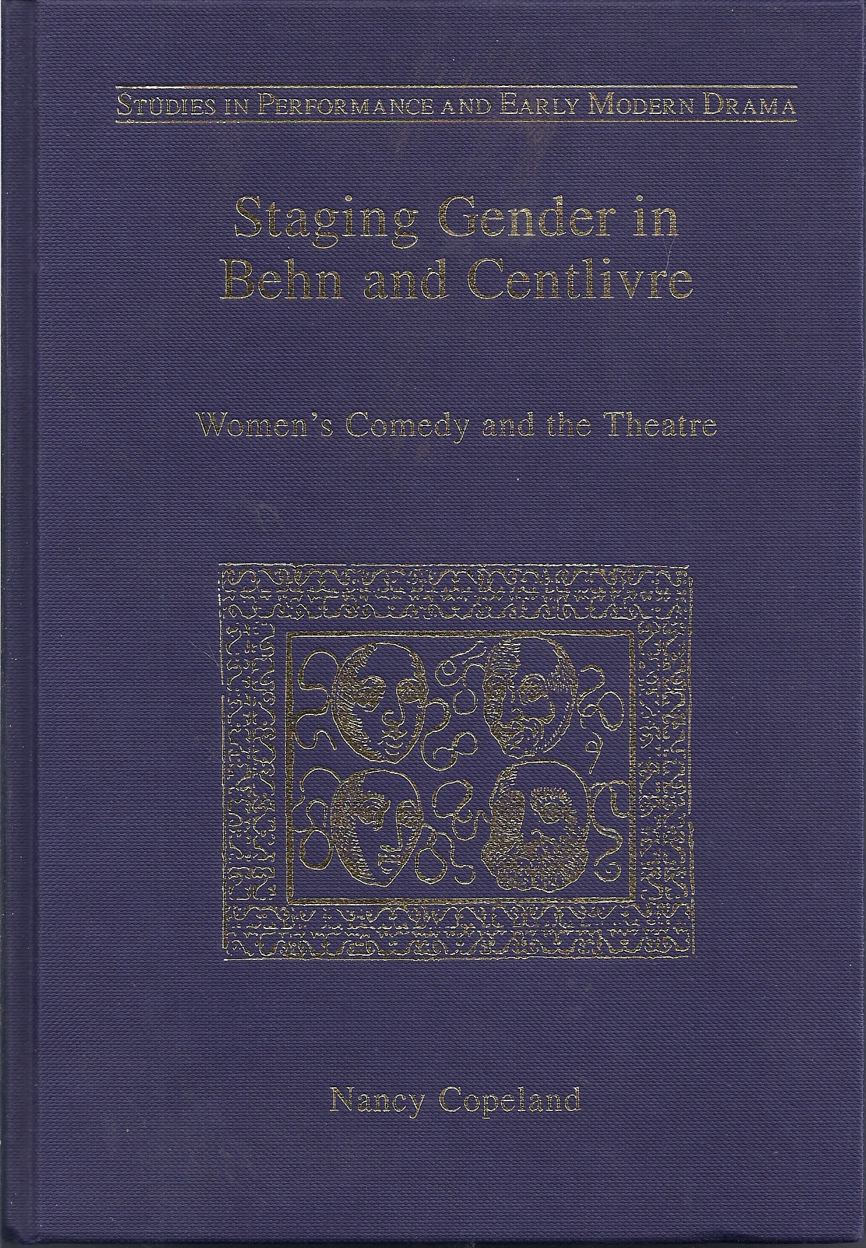 Image for Staging Gender in Behn and Centlivre Women's Comedy and the Theatre