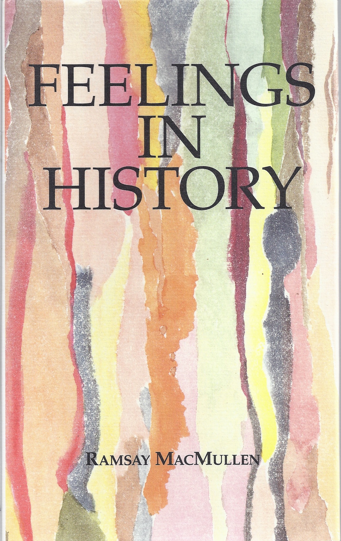 Image for Feelings in History Ancient and Modern