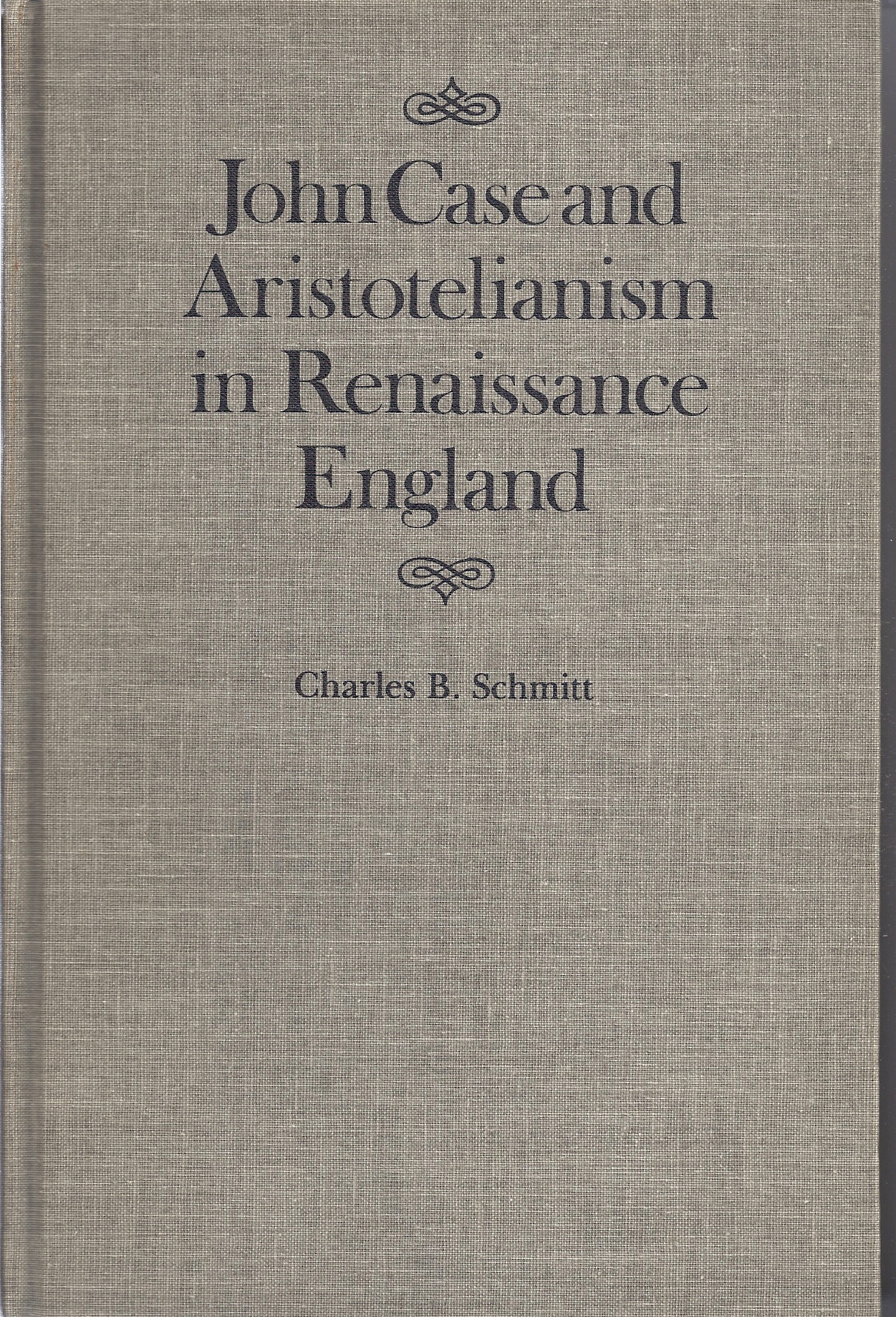 Image for John Case and Aristotelianism in Renaissance England