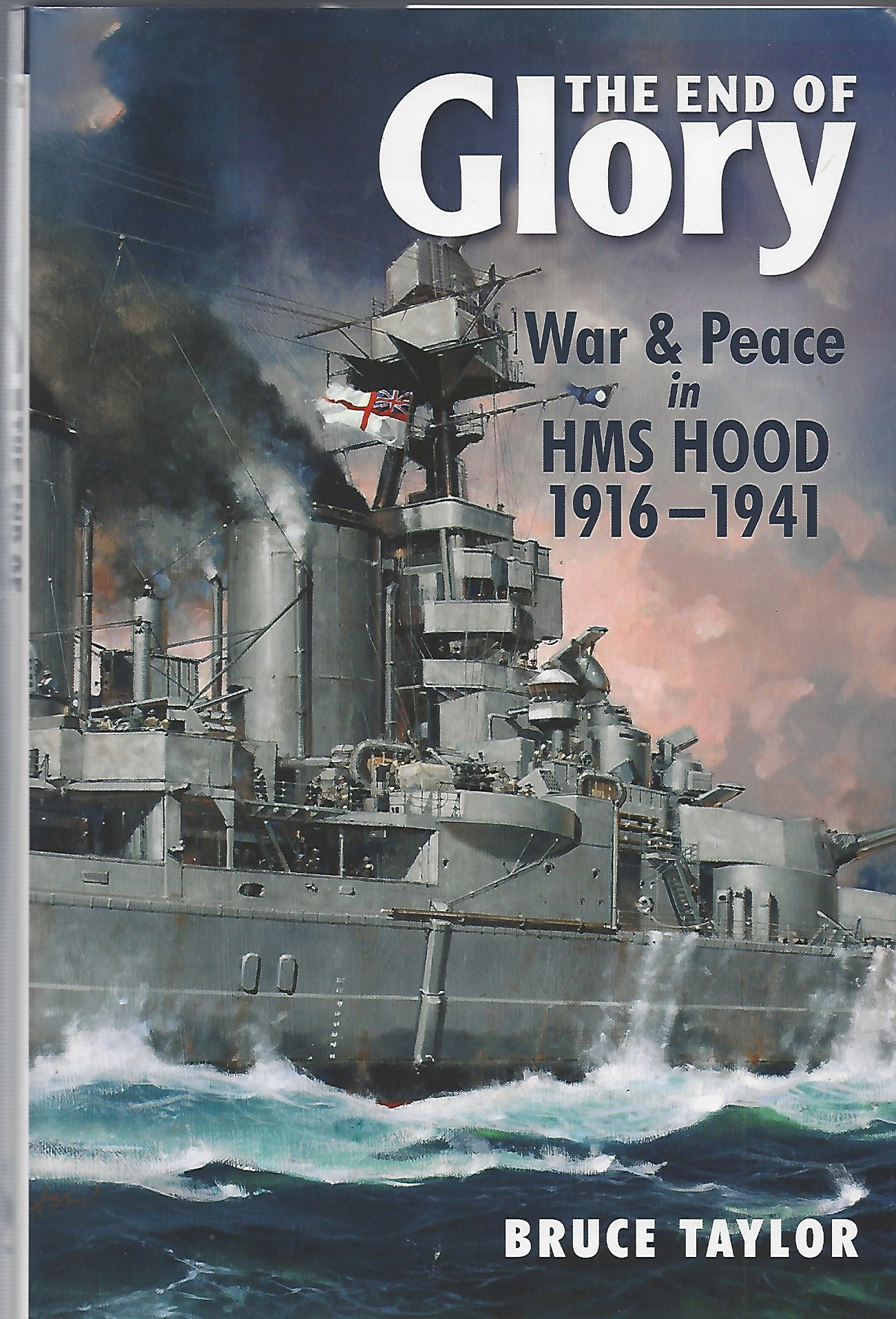 Image for The End of Glory - War & Peace in HMS Hood 1916-1941