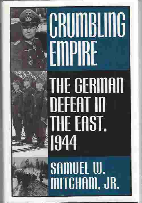 Image for Crumbling Empire The German Defeat in the East, 1944
