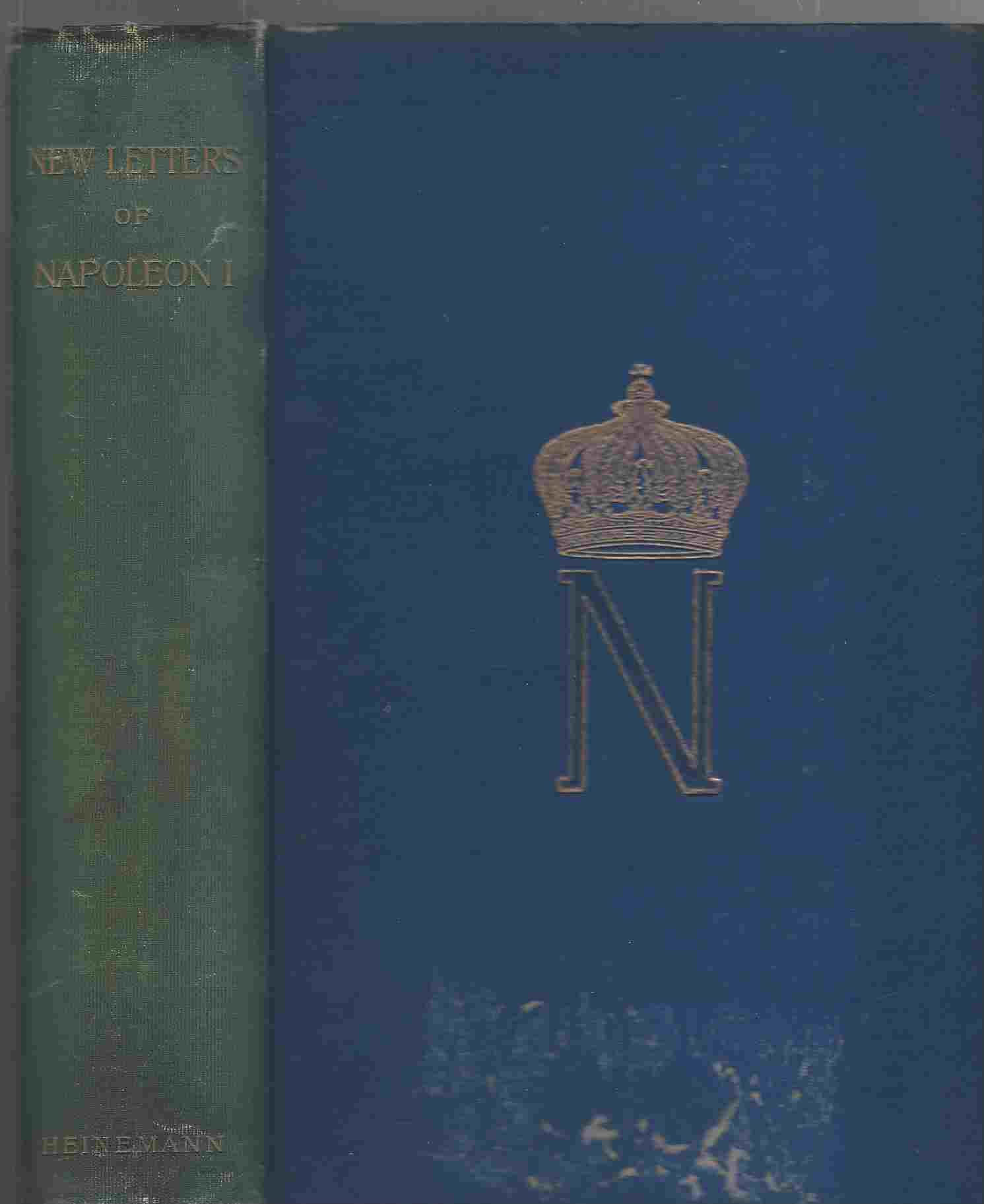 Image for New Letters of Napoleon I., omitted from the edition published under the auspices of Napoleon III. From the French by Lady Mary Loyd