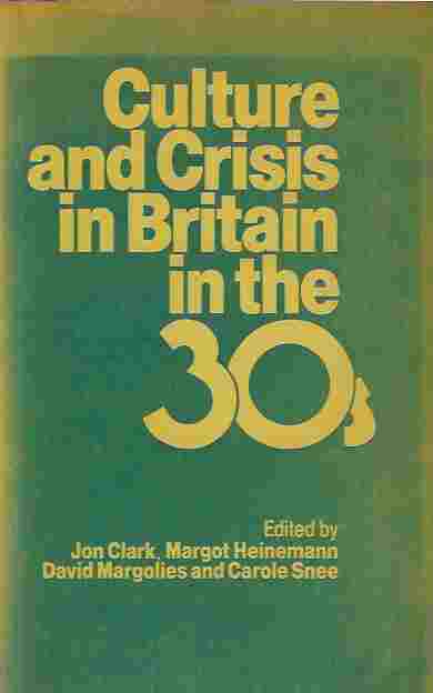 Image for Culture and Crisis in Britain in the Thirties