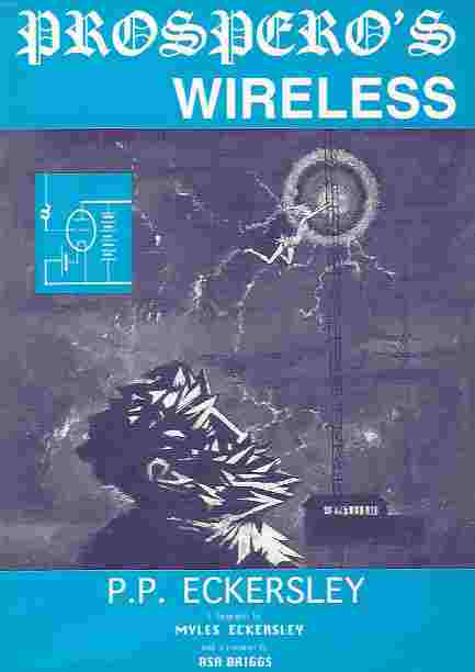 Image for "Prospero's Wireless" Biography of P.P. Eckersley