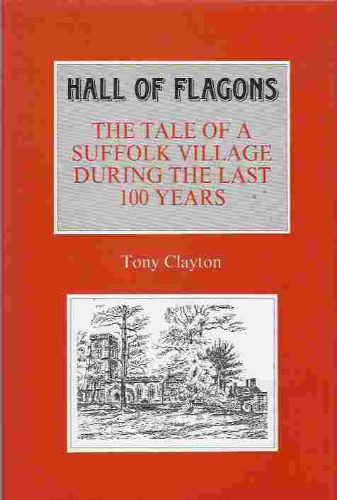 Image for Hall of Flagons The Tale of a Suffolk Village During the Last 100 Years
