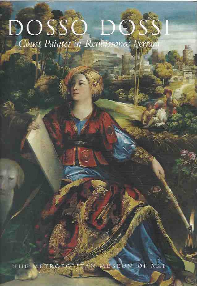 Dosso Dossi: Court Painter in Renaissance Ferrara Image for Dosso Dossi: Court Painter in Renaissance Ferrara