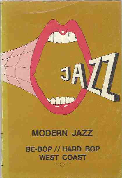 Image for Modern Discography: Modern Jazz/ Be-Bop/Hard Bop/ West Coast - Vol 1: A-D