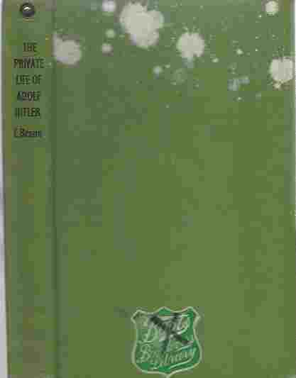 Image for The Private Life of Adolf Hitler The Intimate Notes and Diary of Eva Braun