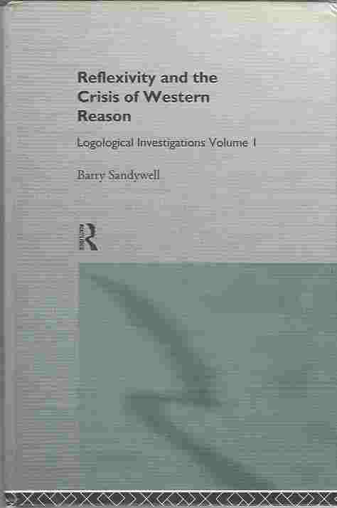 Image for Reflexivity And The Crisis of Western Reason Logological Investigations: Volume One: 1