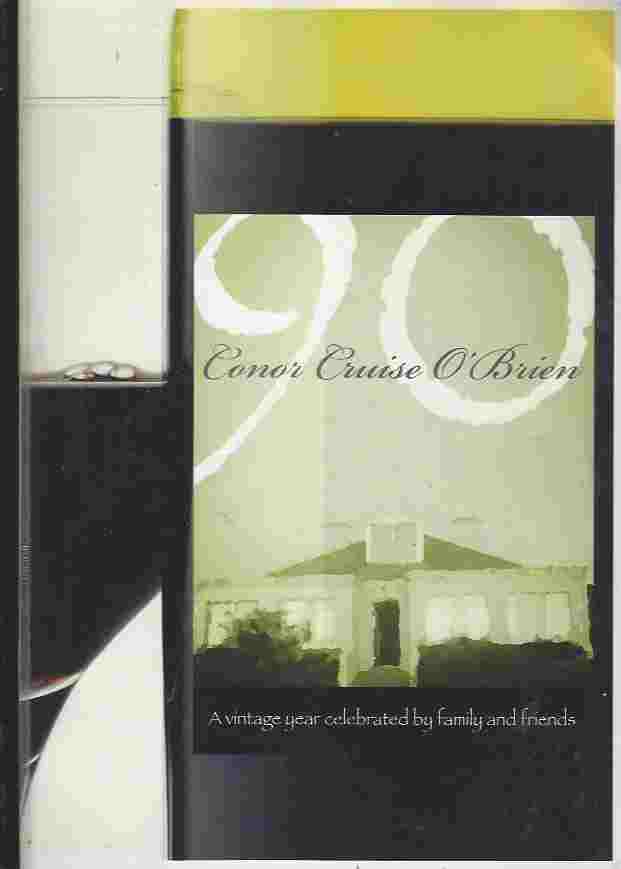 Image for Conor Cruise O'Brien 90 : A Vintage Year Celebrated by Family and Friends. Happy Birthday Conor : 3rd November 2007