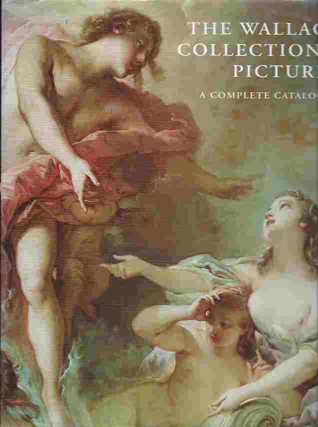 Image for The Wallace Collection A Complete Illustrated Catalogue of Paintings