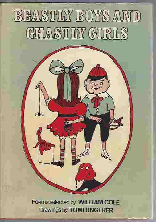 Image for Beastly boys and ghastly girls Poems selected by William Cole, Drawings by Tomi Ungerer