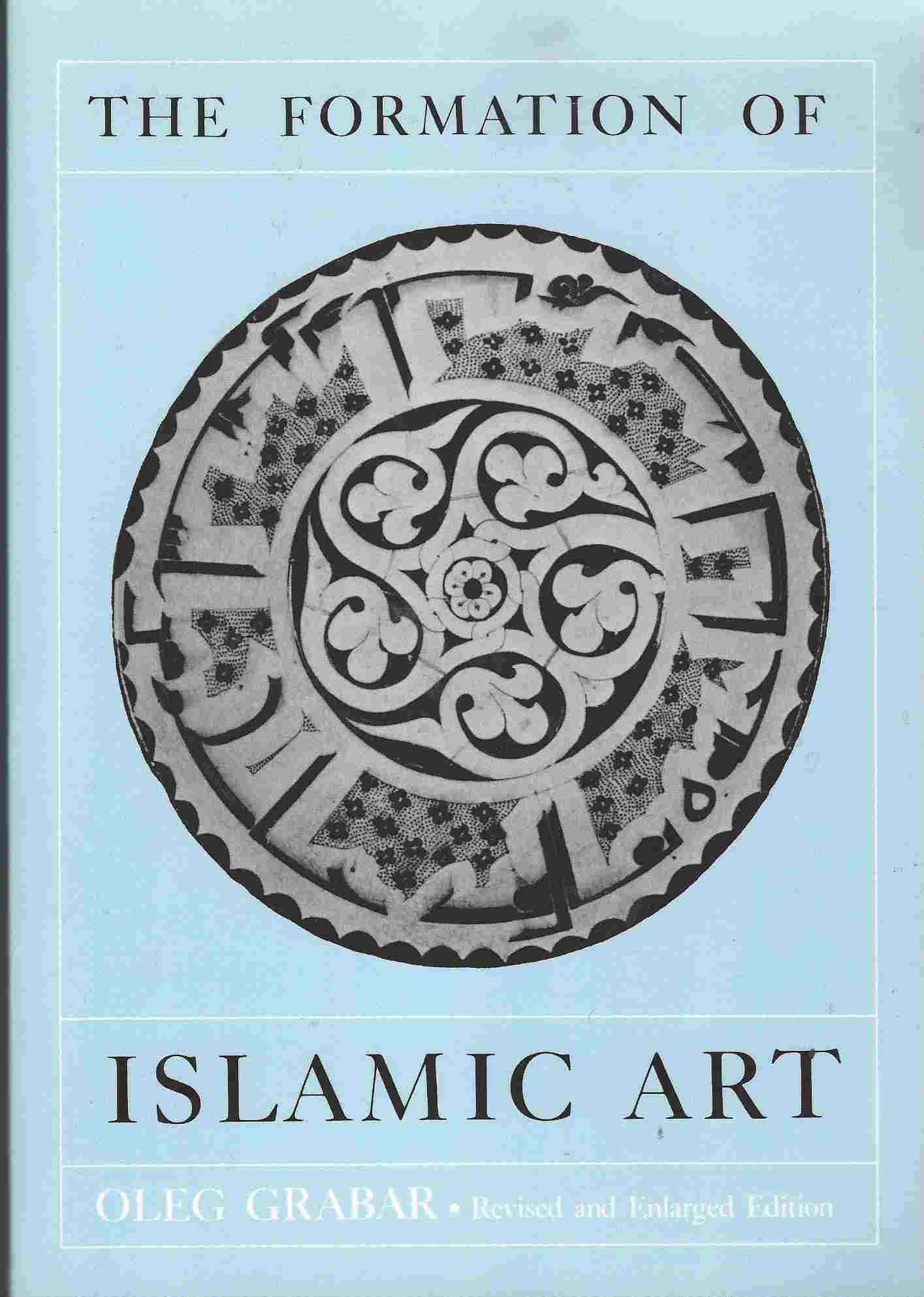 Image for The Formation of Islamic Art Revised and Enlarged Edition