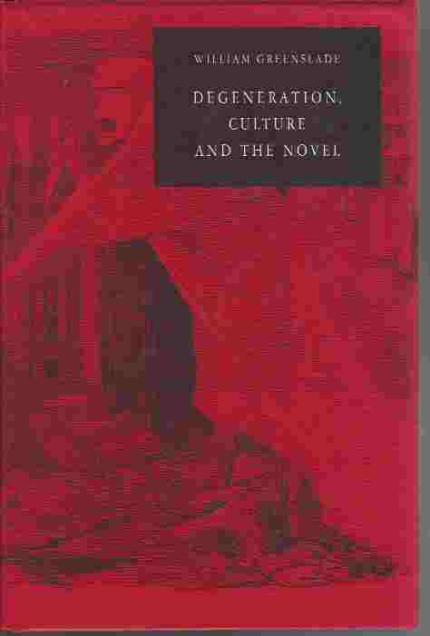 Image for Degeneration, Culture and the Novel 1880-1940