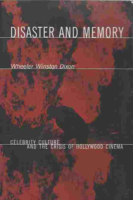 Image for Disaster and Memory Celebrity Culture and the Crisis of Hollywood Cinema